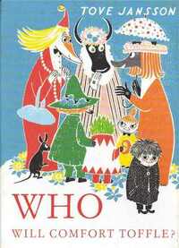 Who Will Comfort Toffle? by Tove Jansson