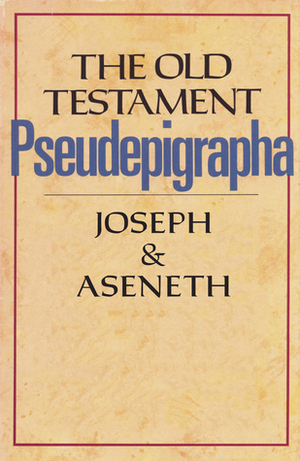 Joseph and Aseneth by James H. Charlesworth, Christoph Burchard