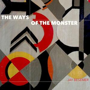 The Ways of the Monster by Jay Besemer