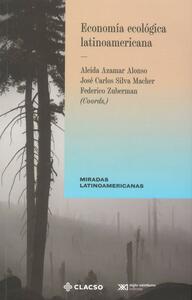 Economía ecológica latinoamericana by Aleida Azamar Alonso, José Carlos Silva Macher, Federico Zuberman