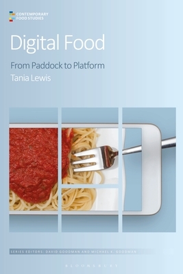Digital Food: From Paddock to Platform by Tania Lewis