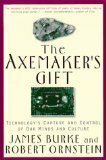 The Axemaker's Gift by James Burke, Robert Evan Ornstein