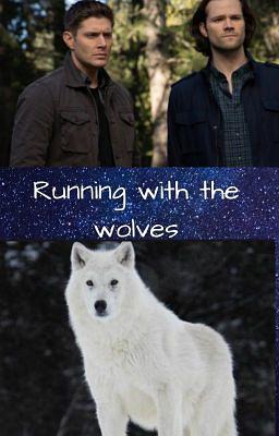 Running With The Wolves (Supernatural x Wolfblood) Book 1 by ForfatterenLine