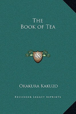 The Book of Tea by Kakuzo Okakura