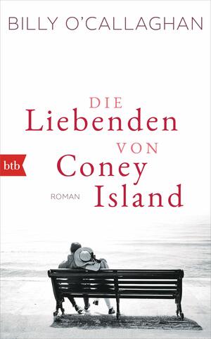 Die Liebenden von Coney Island by Billy O'Callaghan