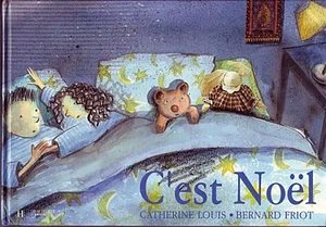 C'est Noël by Catherine Louis, Bernard Friot
