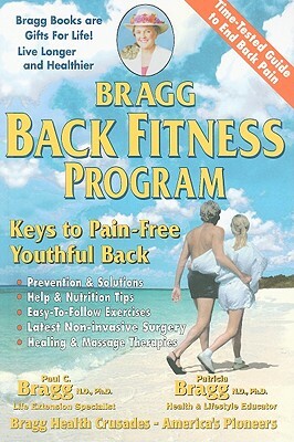 Bragg Back Fitness Program: With Spine Motion for Pain-Free Back by Patricia Bragg