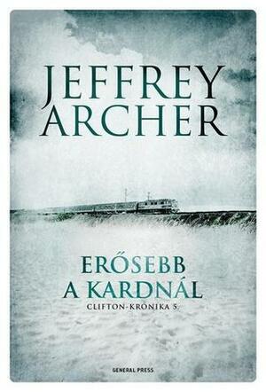 Erősebb a kardnál by Jeffrey Archer