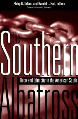 The Southern Albatross: Race and Ethnicity in the American South by Rosalie Beck