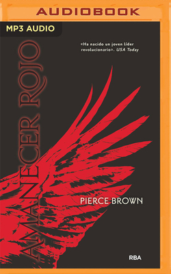 Amanecer Rojo (Narración En Castellano) by Pierce Brown