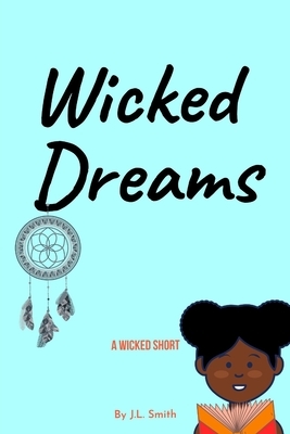 Wicked Dreams: A Wicked Short by J. L. Smith