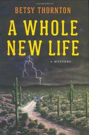 Whole New Life by Betsy Thornton