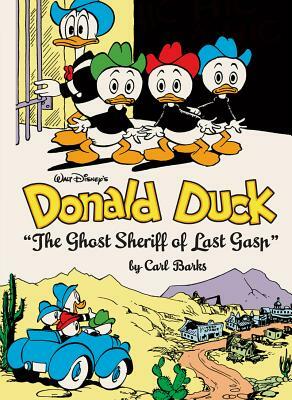 Walt Disney's Donald Duck "the Ghost Sheriff of Last Gasp": The Complete Carl Barks Disney Library Vol. 15 by Carl Barks