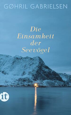 Die Einsamkeit der Seevögel by Gøhril Gabrielsen