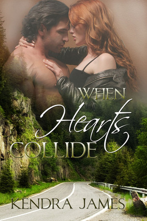 When Hearts Collide by Kendra James