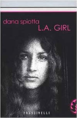 L.A. Girl by Dana Spiotta