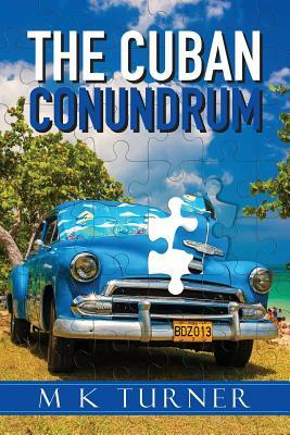 The Cuban Conundrum by M. K. Turner