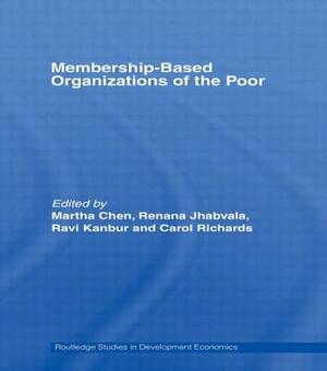 Membership Based Organizations of the Poor by Renana Jhabvala, Martha Chen, Ravi Kanbur