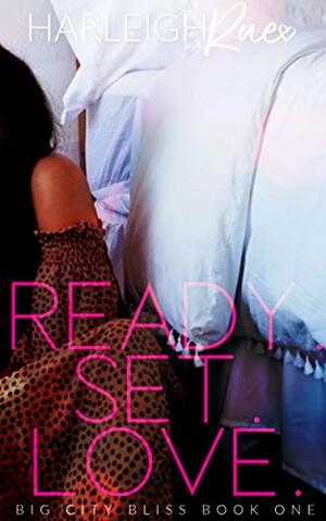 Ready. Set. Love. by Harleigh Rae