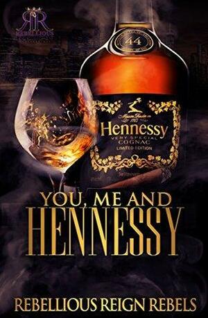 You, Me, & Hennessy by Corey Esco, Lola Bandz, Tela Allen, Aaleyah, Ajanay Davis, Diamond Dior, Kisha Monae