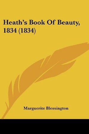 Heath's Book Of Beauty, 1834 (1834) by Charles Heath