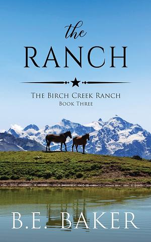 The Ranch by B.E. Baker