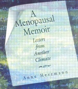 A Menopausal Memoir: Letters from Another Climate by Ellen Cole, Anne C. Herrmann, Esther D. Rothblum