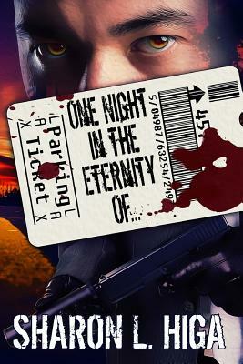 One Night in the Eternity Of... by Sharon L. Higa