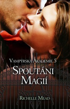 Spoutáni magií by Richelle Mead