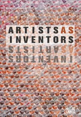 Artists as Inventors-Inventors as Artists by Dieter Daniels