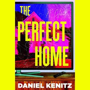 The Perfect Home by Daniel Kenitz