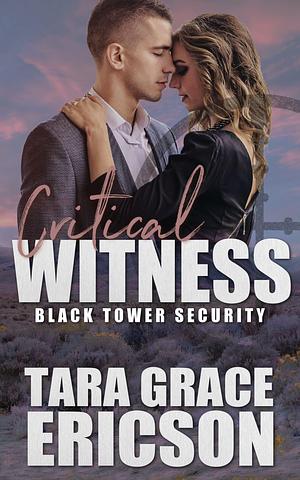 Critical Witness: A Christian Romantic Suspense by Tara Grace Ericson, Tara Grace Ericson
