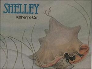 Shelley by Katherine Orr