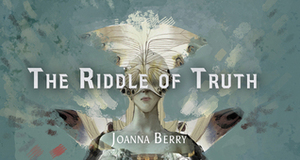 The Riddle of Truth by Joanna Berry