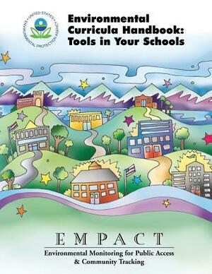 Environmental Curricula Handbook: Tools in Your Schools by U. S. Environmental Protection Agency