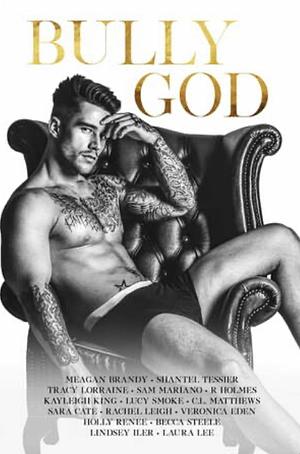 Bully God: An Anthology by R. Holmes