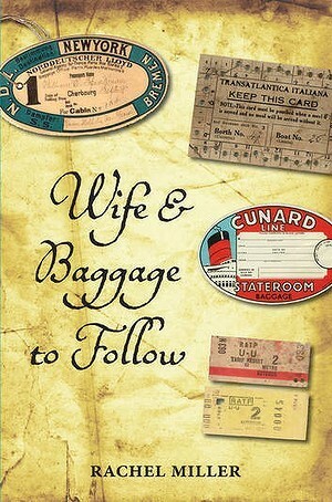 Wife & Baggage to Follow by Rachel Miller