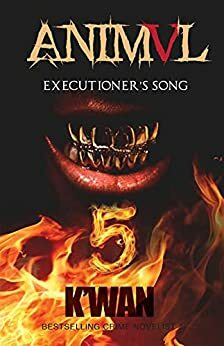 Animal V: Executioner's Song by K'wan
