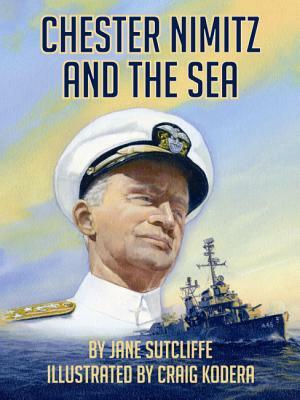 Chester Nimitz and the Sea by Jane Sutcliffe