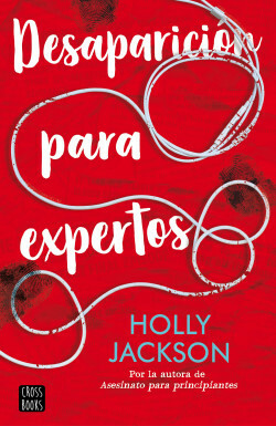 Desaparición para expertos by Holly Jackson