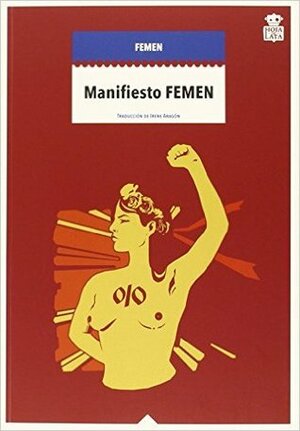 Manifiesto FEMEN by Irene Aragón, FEMEN Internacional