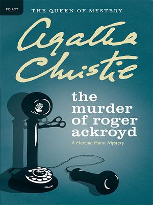 The Murder of Roger Ackroyd by Agatha Christie