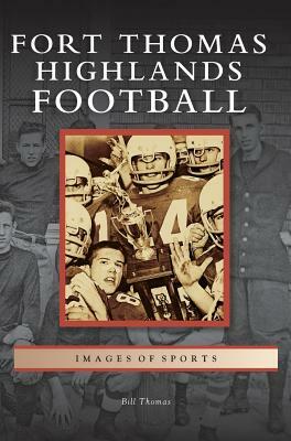 Fort Thomas Highlands Football by Bill Thomas