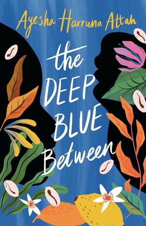 The Deep Blue Between by Ayesha Harruna Attah