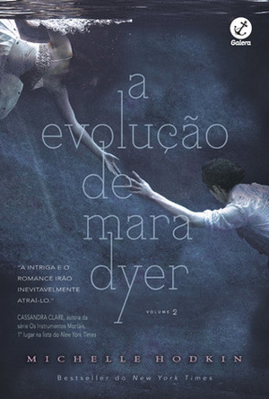A Evolução de Mara Dyer by Michelle Hodkin, Mariana Kohnert