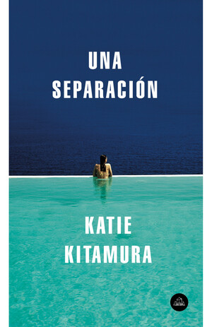 Una Separación by Katie Kitamura