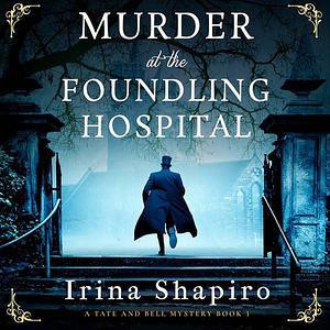 Murder at the Foundling Hospital by Irina Shapiro