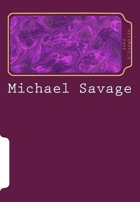 Michael Savage by John James O'Loughlin