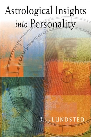 Astrological Insights into Personality by Betty Lundsted