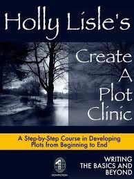 Holly Lisle's Create A Plot Clinic by Holly Lisle